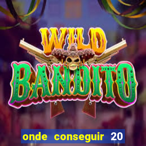 onde conseguir 20 reais agora